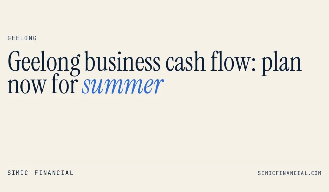 Geelong business cash flow: plan now for summer