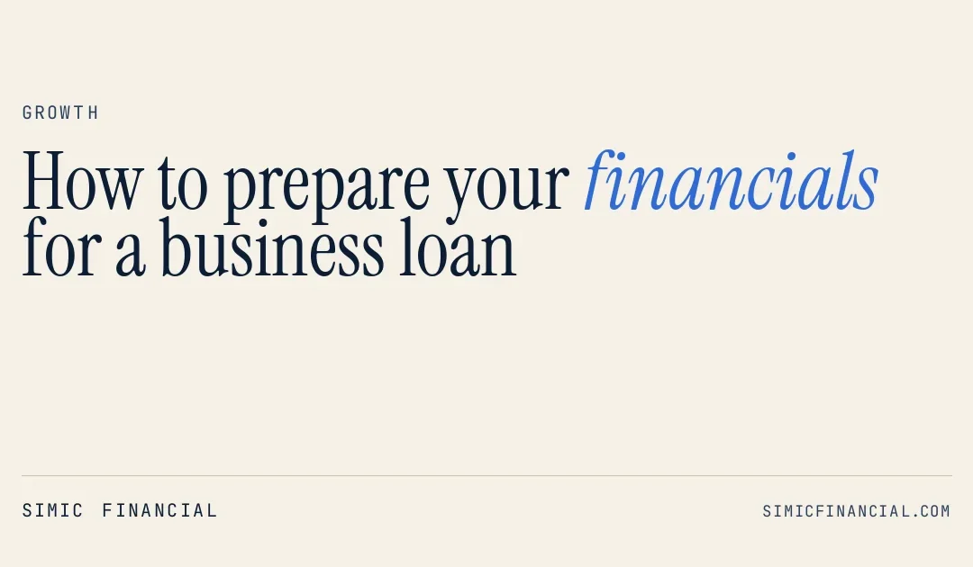 How to prepare your financials for a business loan